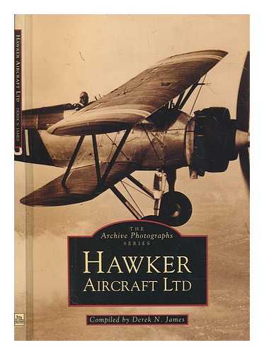 JAMES, D. N - Hawker Aircraft Ltd / compiled by Derek N. James