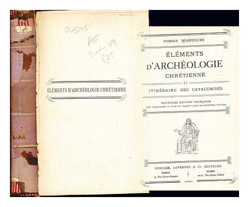 MARUCCHI, ORAZIO (1852-1931) - lments d'archologie chrtienne / Horace Marucchi: volume II: Itinraire des Catacombes