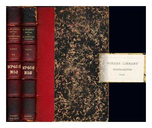 MICHIELS, ALFRED (1813-1892) - Histoire de la Peinture flamande depuis ses debuts jusqu'en 1864: in two volumes: tome sixieme & tome septieme