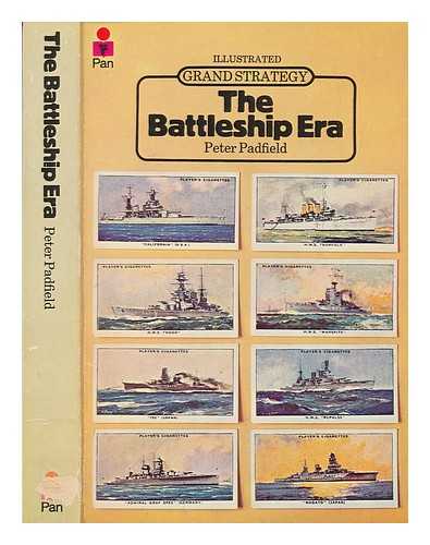 PADFIELD, PETER - The battleship era / Padfield, Peter