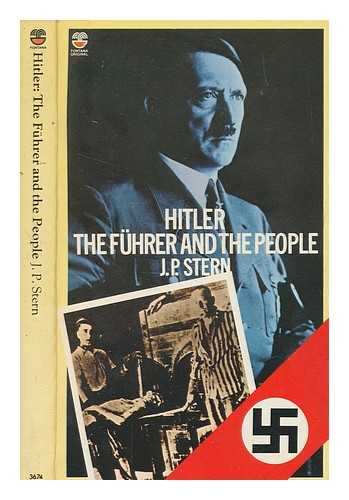 STERN, J. P. (JOSEPH PETER) - Hitler : the Fhrer and the people / (by) J.P. Stern