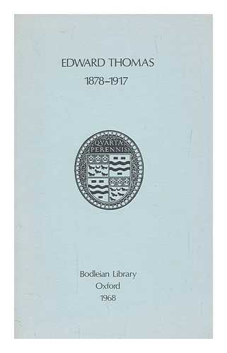 THOMAS, E - Edward Thomas, 1878-1917 : an exhibition held in the Divinity School, Oxford, 1968 / Bodleian Library
