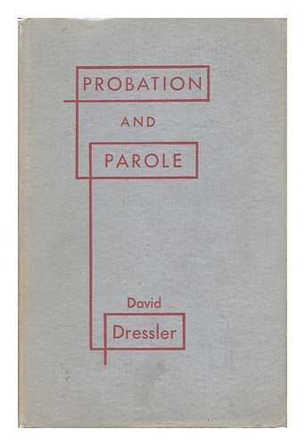 DRESSLER, DAVID - Probation and Parole