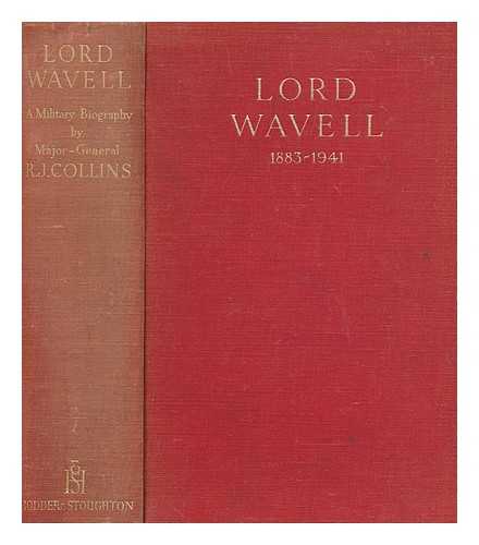 Collins, Robert John - Lord Wavell, 1883-1941 : a military biography