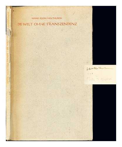 HOLTHUSEN, HANS EGON (1913-1997) - Die Welt ohne Transzendenz / eine Studie zu Thomas Manns 'Dr. Faustus' und seinen Nebenschriften