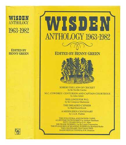 GREEN, BENNY (1927-) - Wisden anthology 1963-1982 / edited by Benny Green
