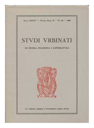 UNIVERSIT DEGLI STUDI DI URBINO - Studi urbinati : B : di storia, filosofia e letteratura  XXXIV 1960