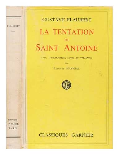 FLAUBERT, GUSTAVE (1821-1880) - La tentation de saint Antoine / Avec introd., notes et variantes par douard Maynial