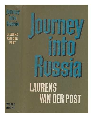 VAN DER POST, LAURENS - Journey into Russia