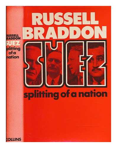 BRADDON, RUSSELL - Suez--splitting of a nation