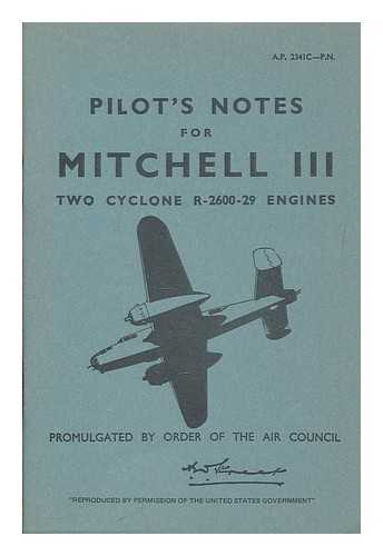 GREAT BRITAIN. AIR MINISTRY - Pilot's notes for Mitchell III two cyclone R-2600-29 engines