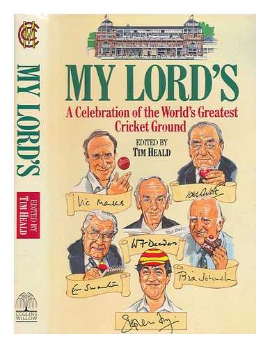 HEALD, TIM - My Lord's : a celebration of the world's greatest cricket ground / edited by Tim Heald