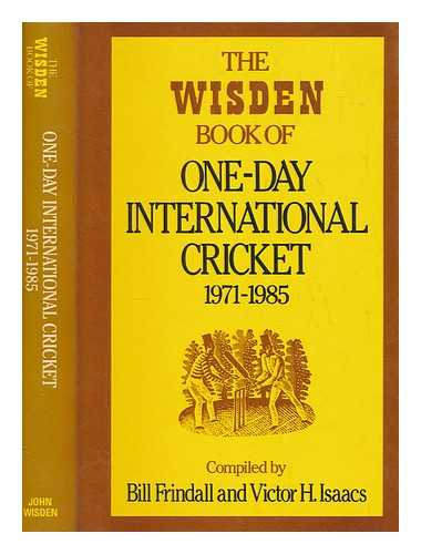 Frindall, Bill (1939-2009) - The Wisden book of one-day international cricket, 1971-1985 / compiled by Bill Frindall and Victor. H. Isaacs