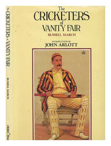 MARCH, RUSSELL - The Cricketers of Vanity fair / (compiled by) Russell March ; introduction by John Arlott