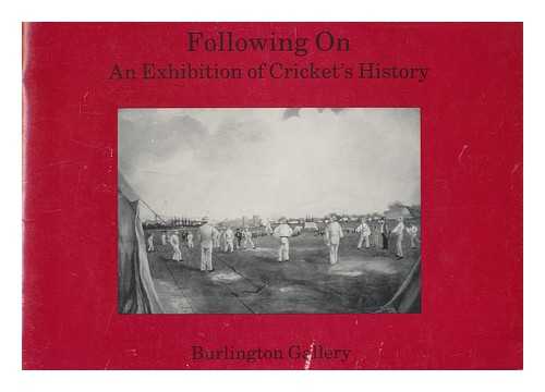 GALLERY, BURLINGTON - Following on : an exhibition of cricket's history