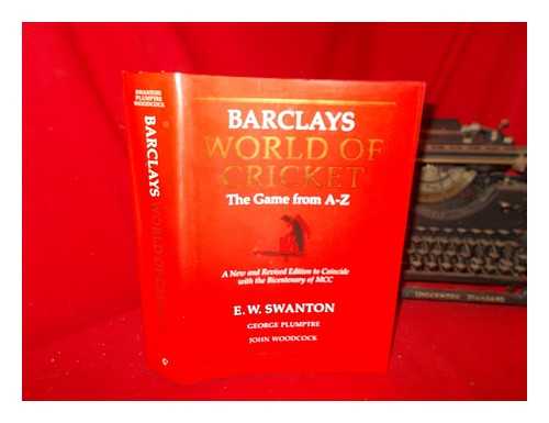 SWANTON, ERNEST WILLIAM - Barclays world of cricket : the game from A to Z