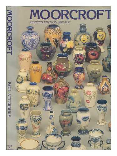 ATTERBURY, PAUL - Moorcroft : a guide to Moorcroft pottery 1897-1993 / Paul Atterbury ; additional material by Beatrice Moorcroft