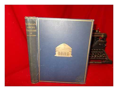 RIVOIRA, G. T. (GIOVANNI TERESIO) (1849-1919) - Roman architecture and its principles of construction under the Empire : with an appendix on the evolution of the dome up to the XVIIth century