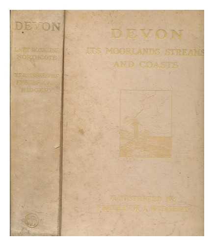 NORTHCOTE, ROSALIND (1873-1950) - Devon : its moorlands, streams, & coasts