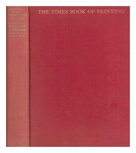 LONDON, EDWIN - Printing in the twentieth century : a survey ; reprinted from the special number of the Times, October 29, 1929