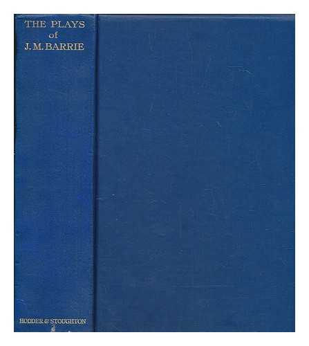 BARRIE, J. M. (JAMES MATTHEW) (1860-1937) - The plays of J. M. Barrie : in one volume / edited by A.E. Wilson