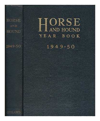 ODHAMS PRESS - Horse and hound year book 1949-50