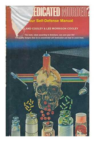 COOLEY, LELAND AND COOLEY, LEE MORRISON - Pre-medicated murder? Your self-defense manual / [by] Leland Cooley and Lee Morrison Cooley.