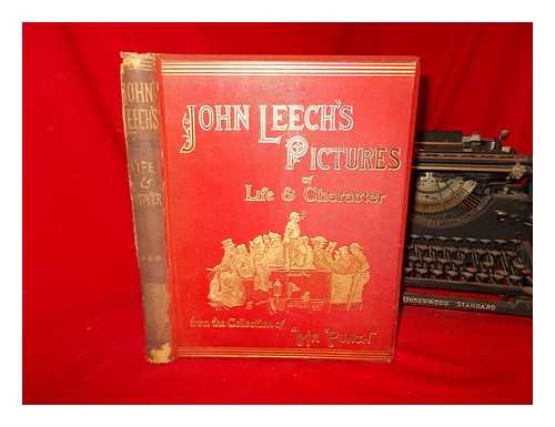 LEECH, JOHN (1817-1864) - John Leech's pictures of life and character / from the collection of Mr. Punch