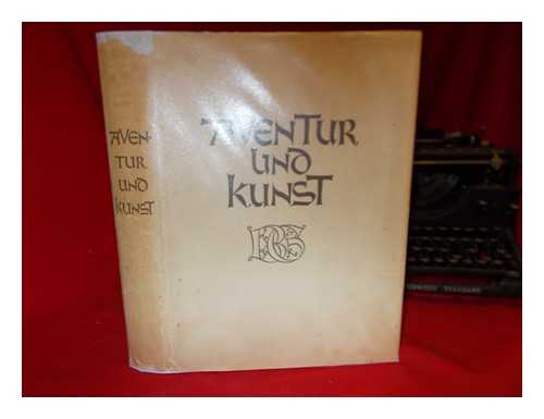 BAUER, KONRAD FRIEDRICH - Aventur und kunst : eine chronik des buchdruckgewerbes von der erfindung der beweglichen letter bis zur gegenwart / bearbeitet von Konrad F. Bauer