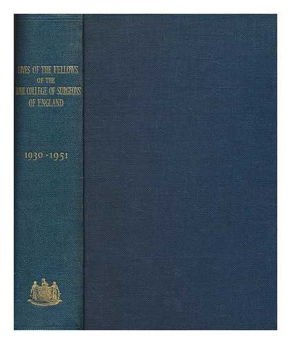 POWER, D'ARCY SIR (1855-1941) - Lives of the Fellows of the Royal College of Surgeons of England, 1930-1951 / [edited] by D'Arcy Power and continued by W.R.LeFanu
