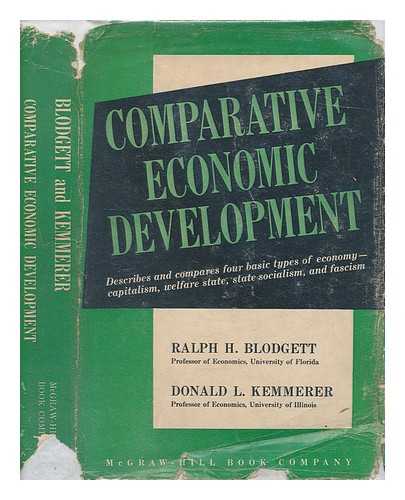 BLODGETT, RALPH H. (RALPH HAMILTON) - Comparative economic development / Ralph H. Blodgett, Donald L. Kemmerer