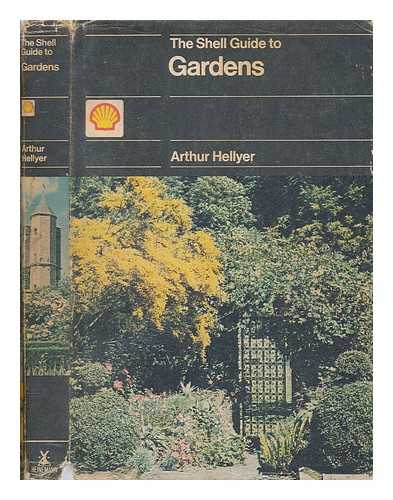 HELLYER, A. G. L. (ARTHUR GEORGE LEE) - The Shell guide to gardens : the finest British and Irish gardens open to the public / described and introduced by Arthur Hellyer