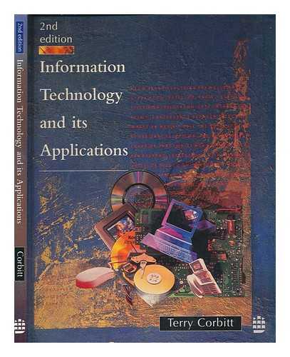 CORBITT, TERRY - Information technology and its applications / Terry Corbitt