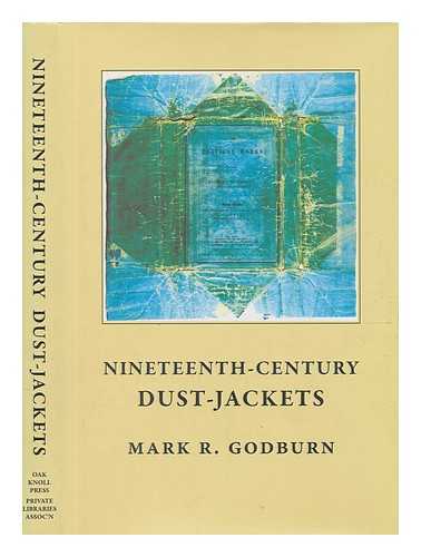 GODBURN, MARK R - Nineteenth-century dust-jackets / Mark R. Godburn