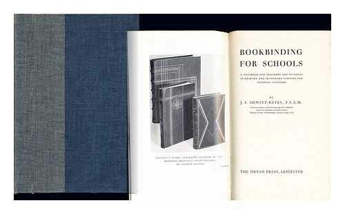 HEWITT-BATES, J.S - Bookbindings for schools: a textbook for teachers and students in primary and secondary schools and training colleges