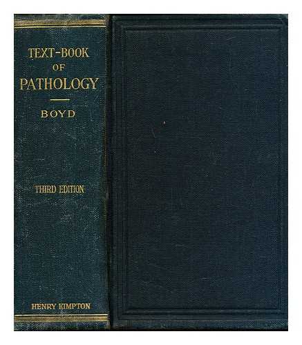 BOYD, WILLIAM (1885-1979) - A text-book of pathology : an introduction to medicine
