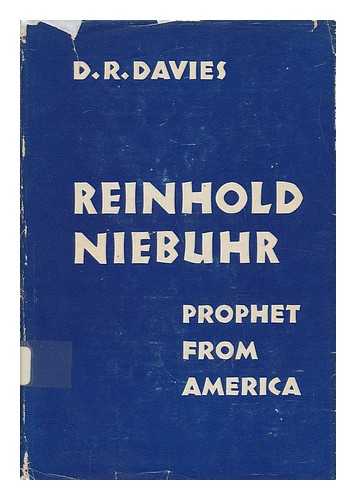 DAVIES, D. R. - Reinhold Niebuhr : prophet from America