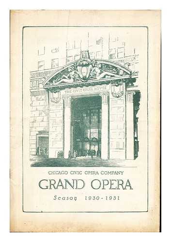 CHICAGO GRAND OPERA - Grand Opera: Season 1930-1931