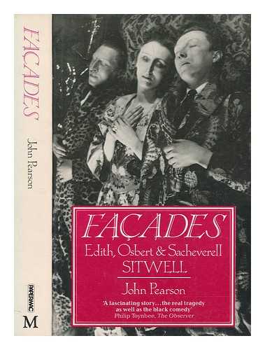 PEARSON, JOHN - Faades : Edith, Osbert, and Sacheverell Sitwell / John Pearson