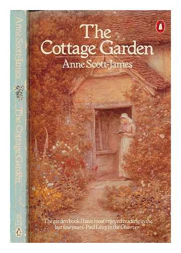 SCOTT-JAMES, ANNE (1913-2009) - The cottage garden / Anne Scott-James