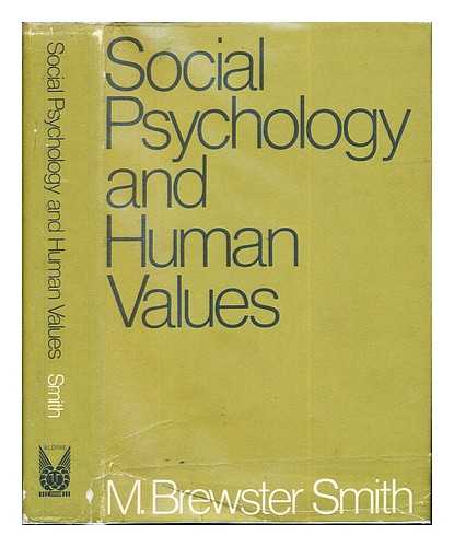 SMITH, MAHLON BREWSTER (1919-2012) - Social psychology and human values : selected essays