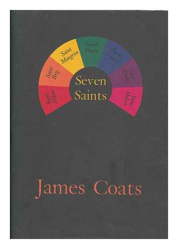COATS, JAMES (1928-1995) - Seven saints / James Coats