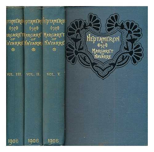 MARGARET [QUEEN OF NAVARRE] - The Heptameron Tales by Margaret, Queen of Navarre: in three volumes: II, III & V