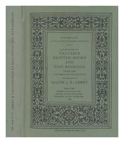 ABBEY, J R - Catalogue of valuable printed books and fine bindings from the celebrated collection, the property of Major J.R. Abbey : which will be sold by auction