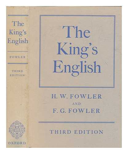 FOWLER, H. W. (HENRY WATSON) (1858-1933) - The king's English