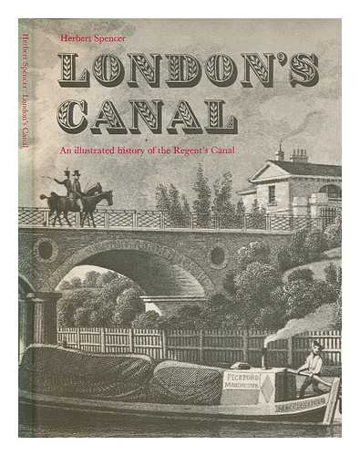 SPENCER, HERBERT (1924-2002) - London's canal : the history of the Regent's Canal / Herbert Spencer