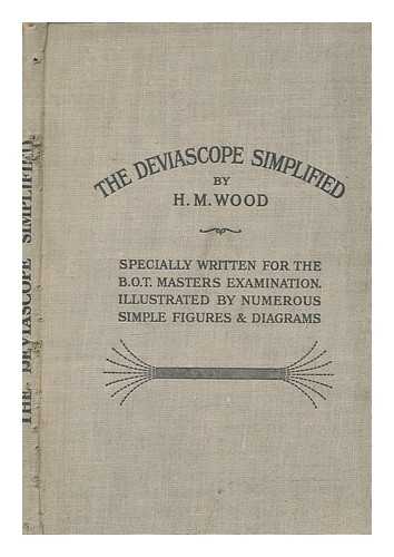 WOOD, H. M - The deviascope simplified : a small contribution to the art of compass adjusting ...