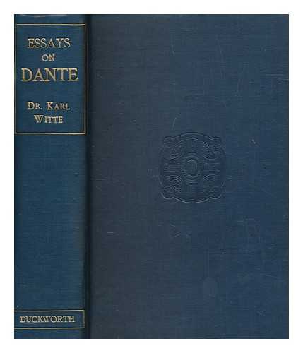 WITTE, KARL (1800-1883) - Essays on Dante
