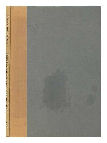 MARKS, STEPHEN POWYS - The map of mid sixteenth century London : an investigation into the relationship between a copper-engraved map and its derivatives / Stephen Powys Marks