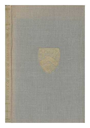 HINE, REGINALD L. (REGINALD LESLIE) (1883-1949) - History of Hitchin Grammar School